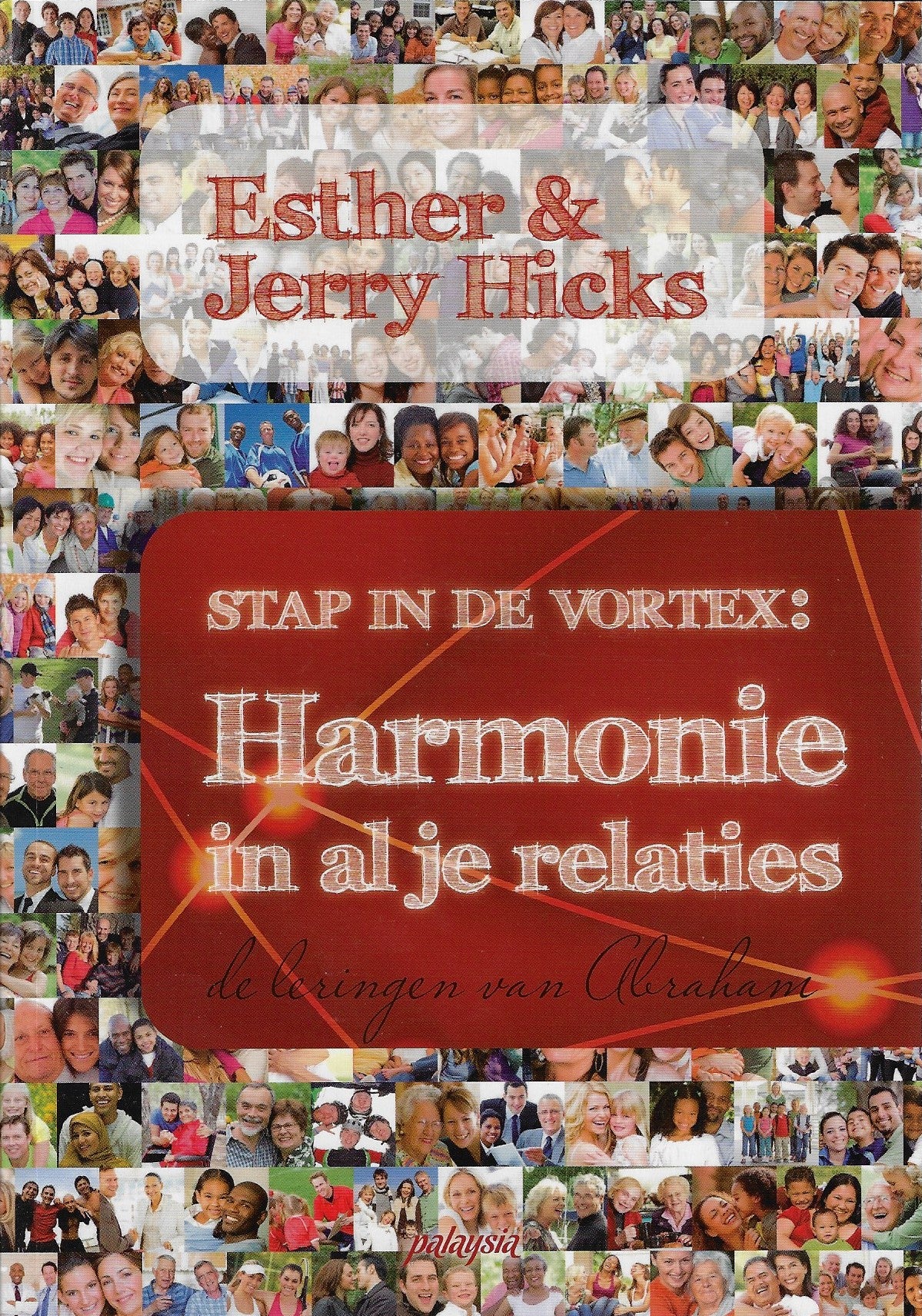 Stap in de Vortex: Harmonie in al je relaties - de lezingen van Abraham