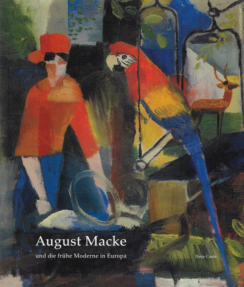 August Macke und die fruhe Moderne in Europa