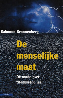 De menselijke maat / de aarde over tienduizend jaar