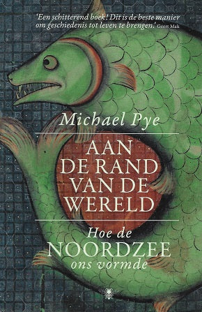 Aan de rand van de wereld / Hoe de Noordzee ons vormde