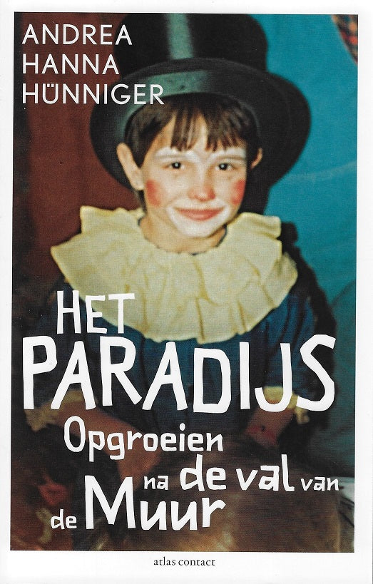 Het paradijs / opgroeien na de val van de muur