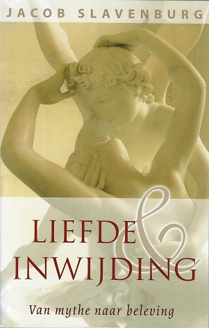 Liefde en inwijding / van mythe naar beleving