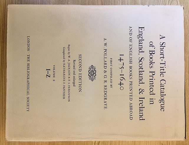 A short-title catalogue of books printed in England, Scotland, & Ireland 1475-1640
