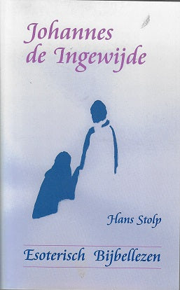 Johannes de ingewijde / esoterisch bijbellezen