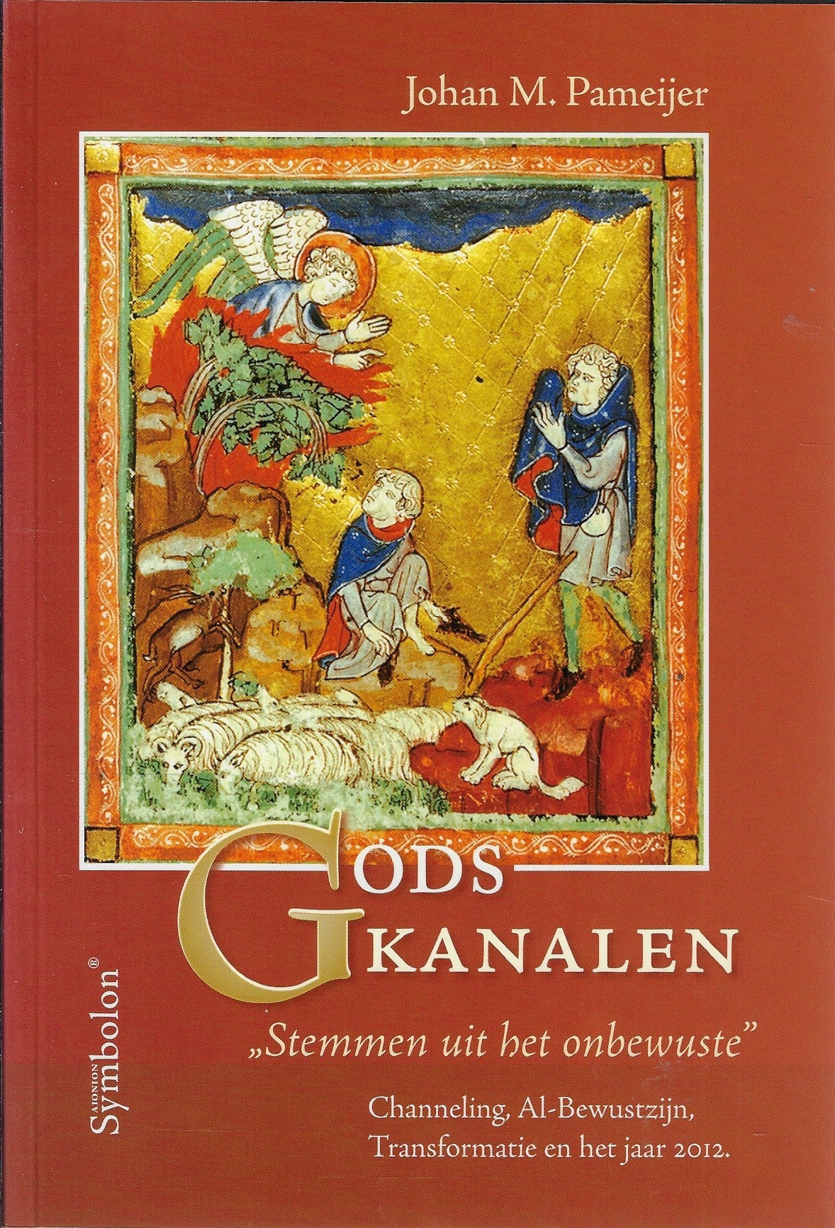 Gods kanalen / stemmen uit het onbewuste. Channeling, Al-Bewustzijn, transformatie en het jaar 2012