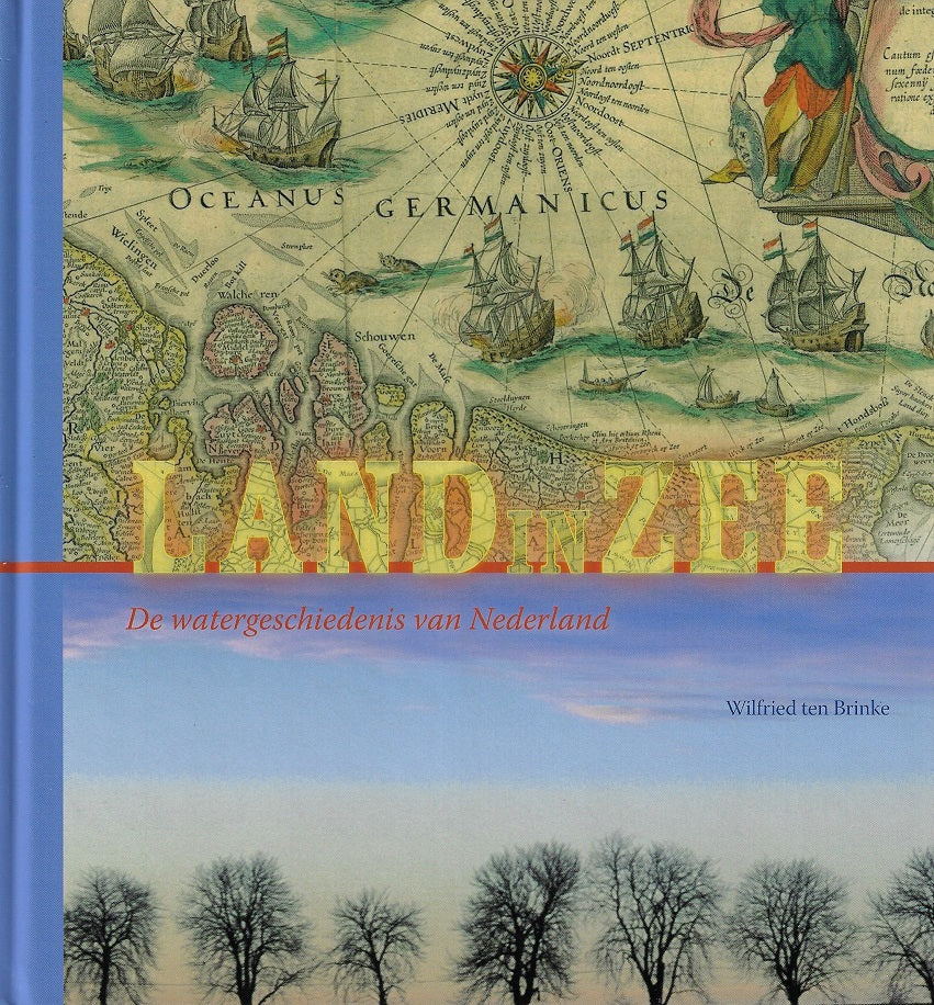 Land in zee! / de watergeschiedenis van Nederland