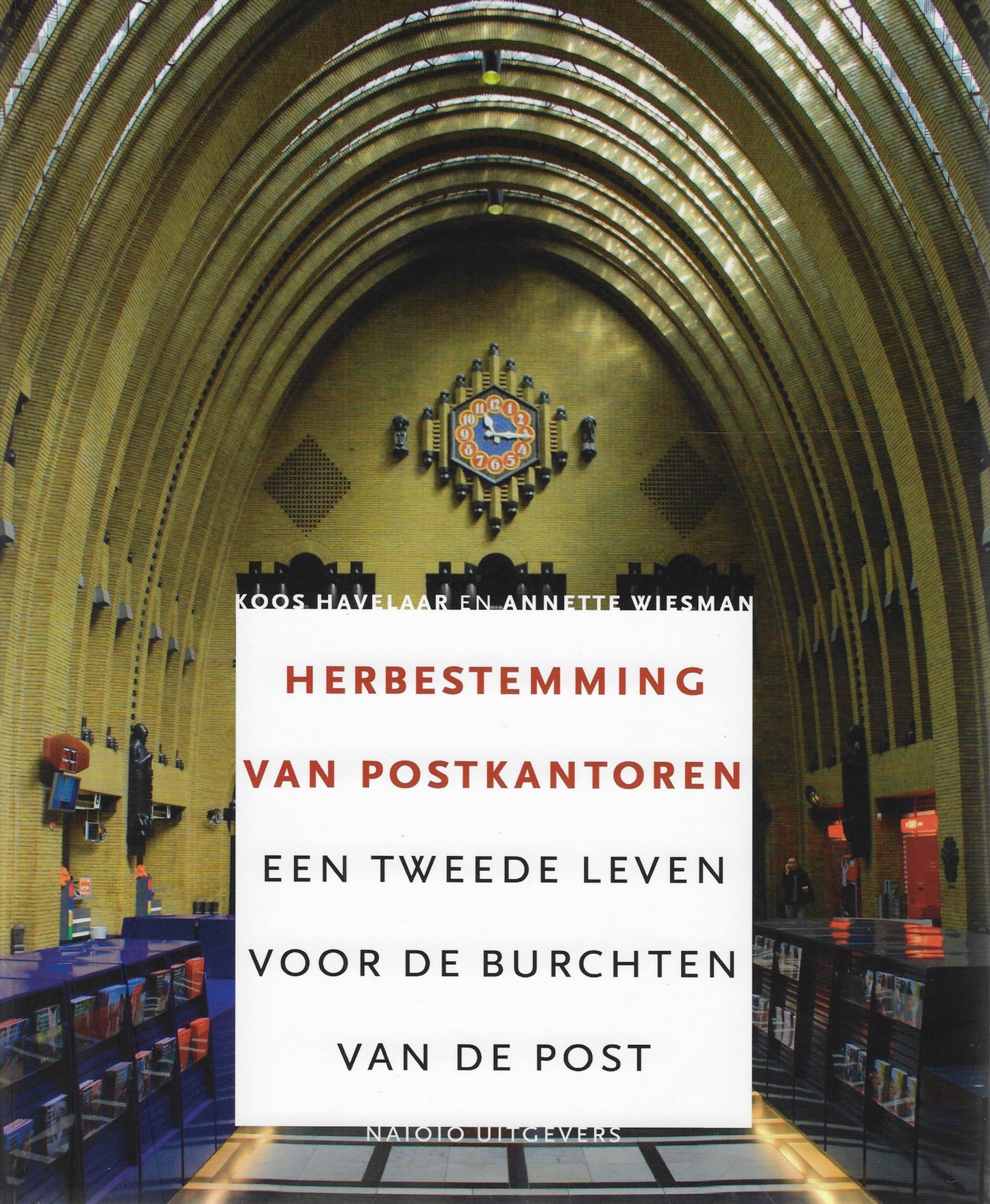 Herbestemming van postkantoren / een tweede leven voor de burchten van de post