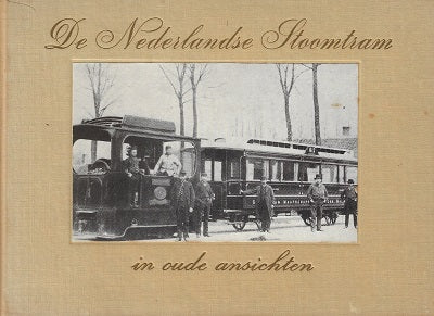 De Nederlandse Stoomtram in oude ansichten
