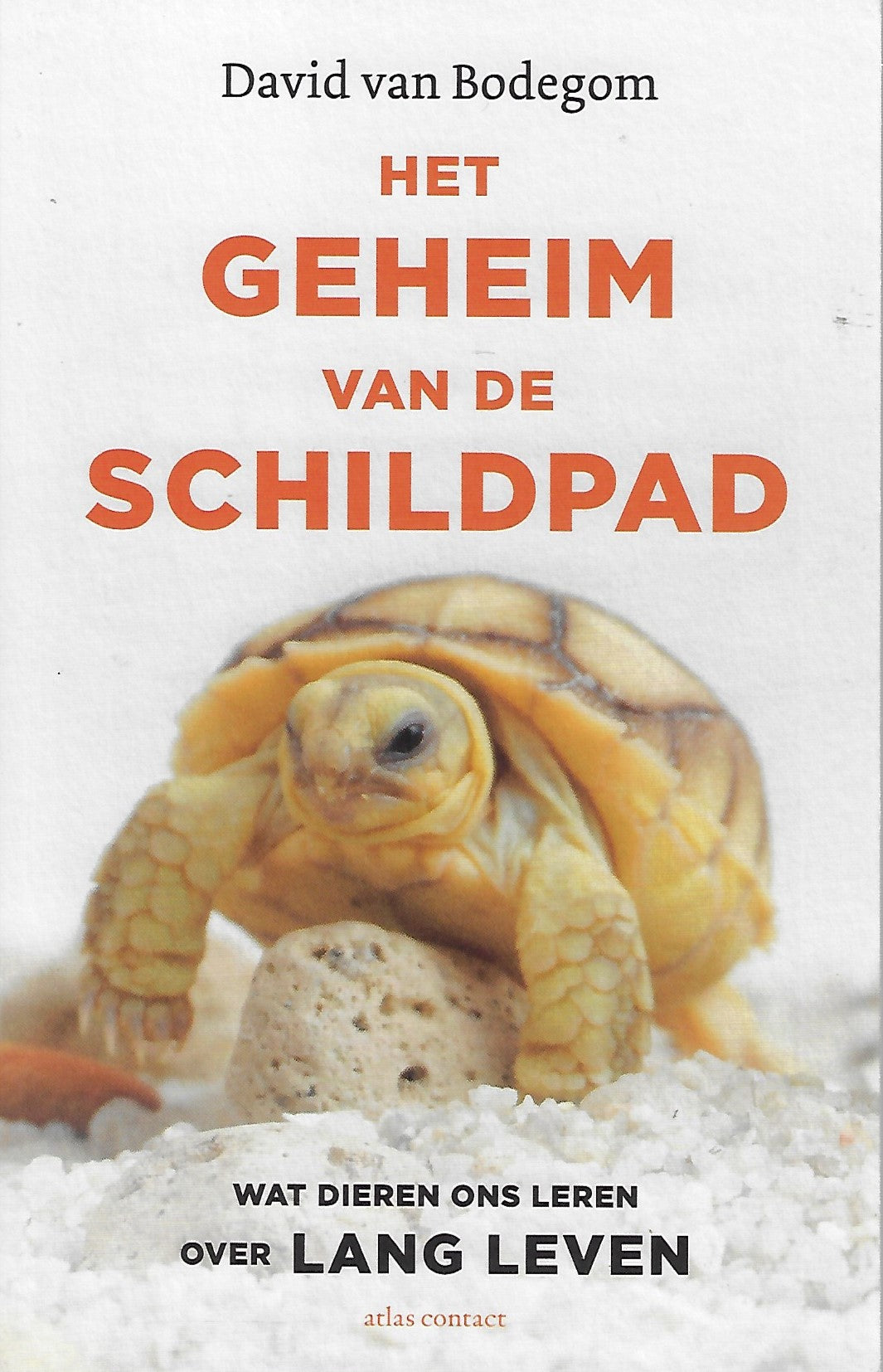 Het geheim van de schildpad / wat dieren ons leren over lang leven
