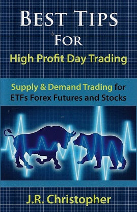 Best Tips for High Profit Day Trading / Supply & Demand Trading for Etfs Forex Futures and Stocks