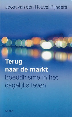 Terug naar de markt / boeddhisme in het dagelijks leven