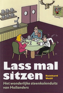 Lass mal sitzen / het wonderlijke steenkolenduits van Hollanders