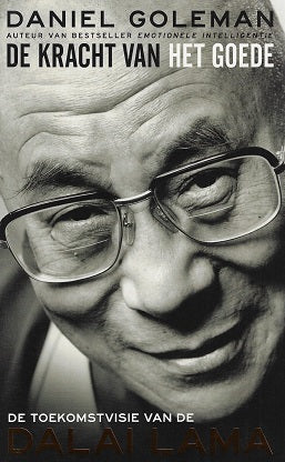 De kracht van het goede / de toekomstvisie van de Dalai Lama
