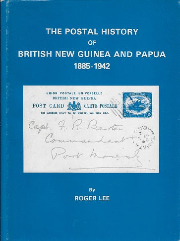 The Postal History of British New Guinea and Papua 1885-1942