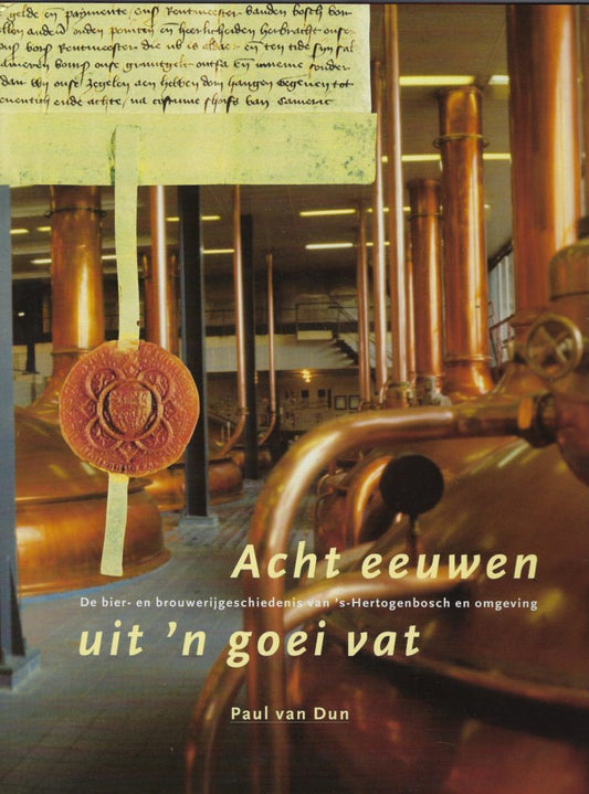 Acht eeuwen uit 'n goei vat