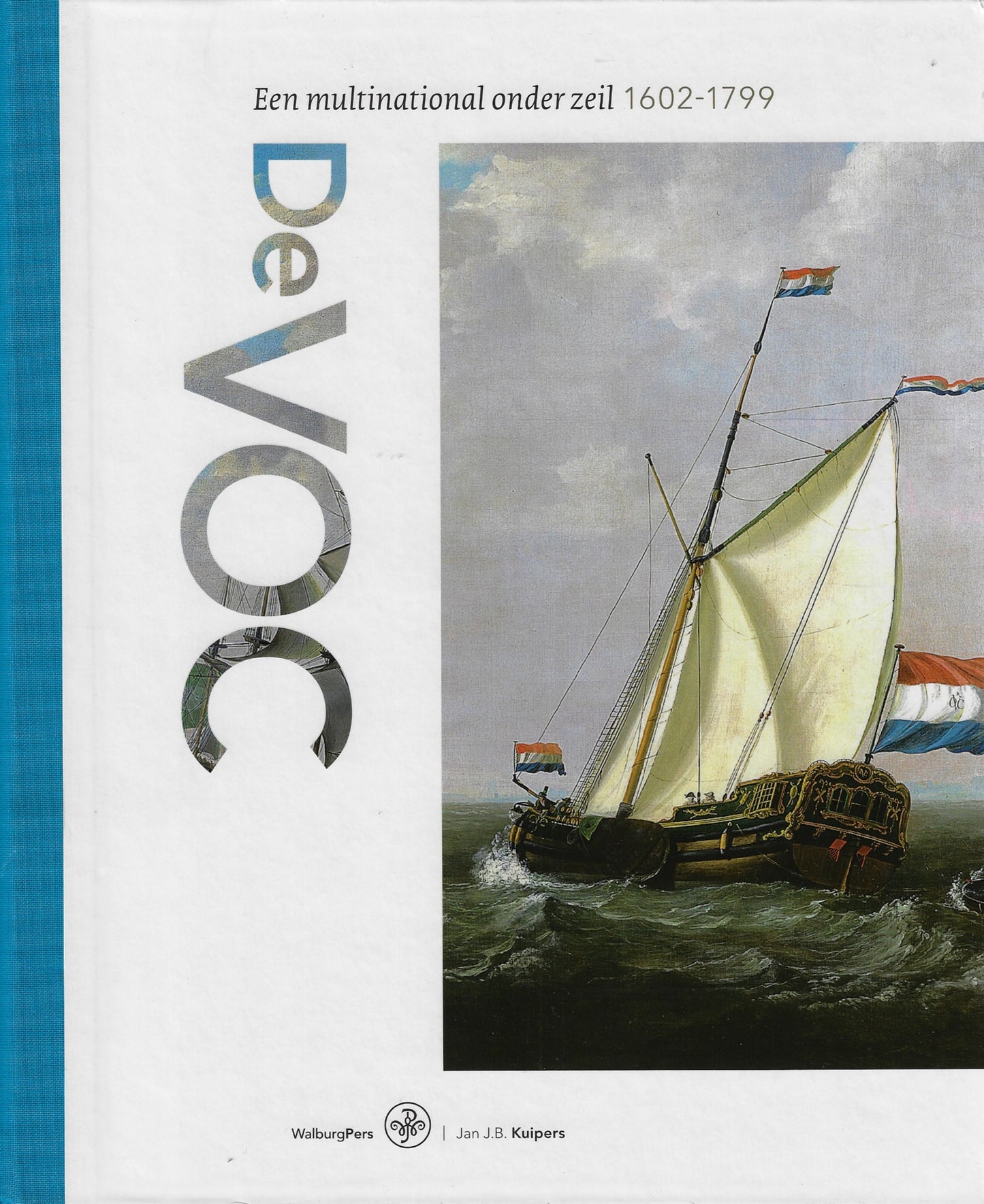 De VOC / Een multinational onder zeil, 1602-1799