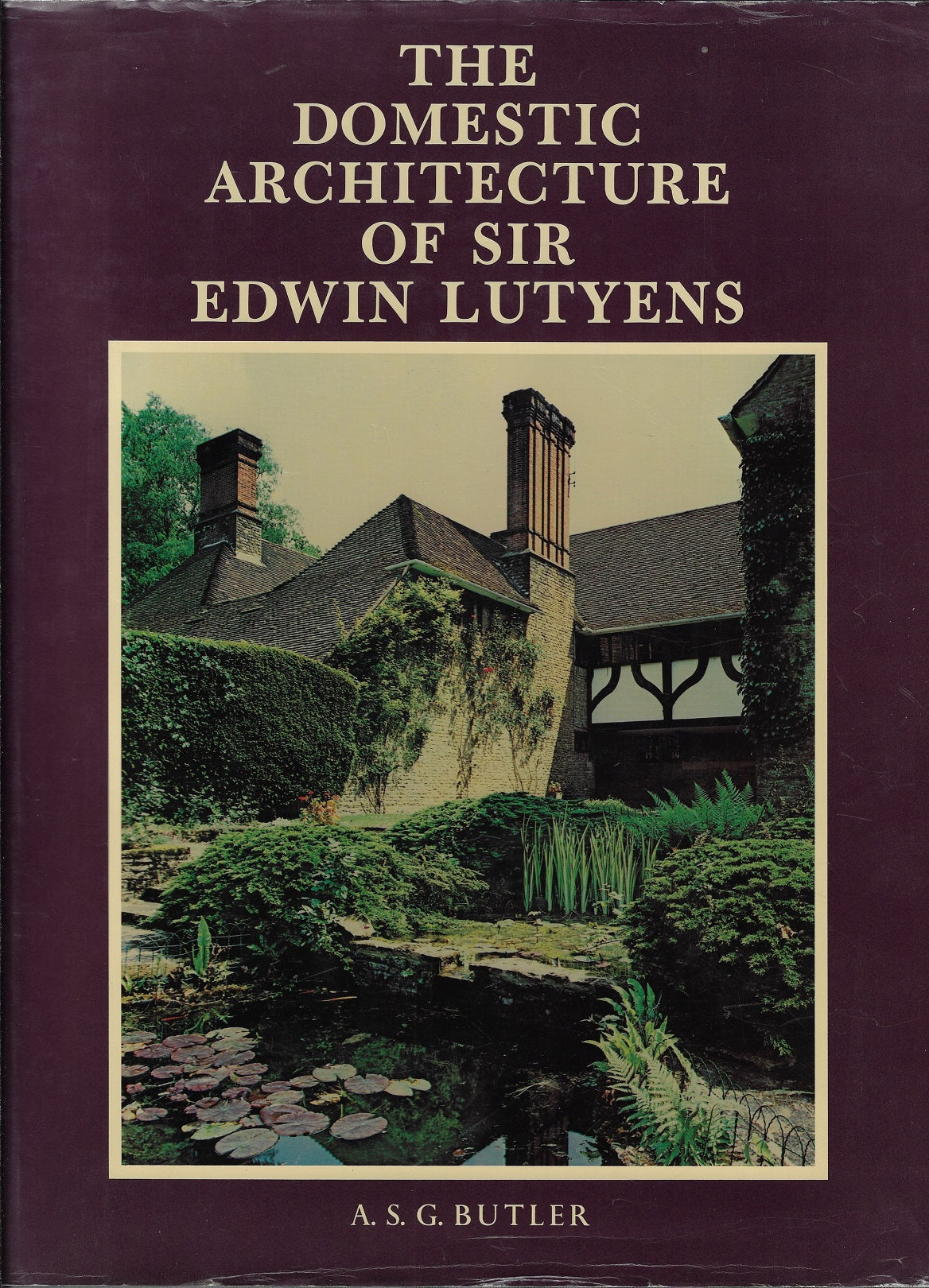 The Domestic Architecture of Sir Edwin Lutyens