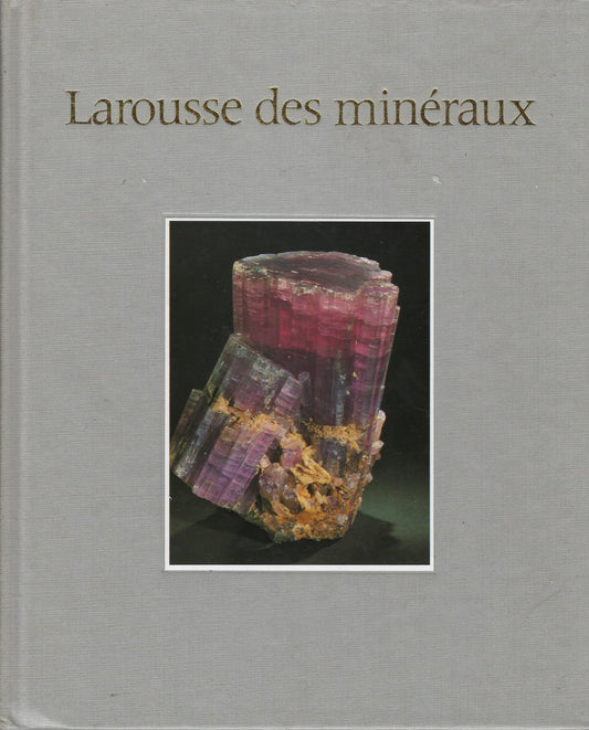 Larousse des minéraux