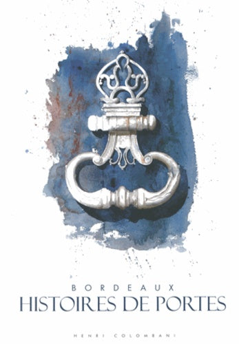 Bordeaux, histoires de portes