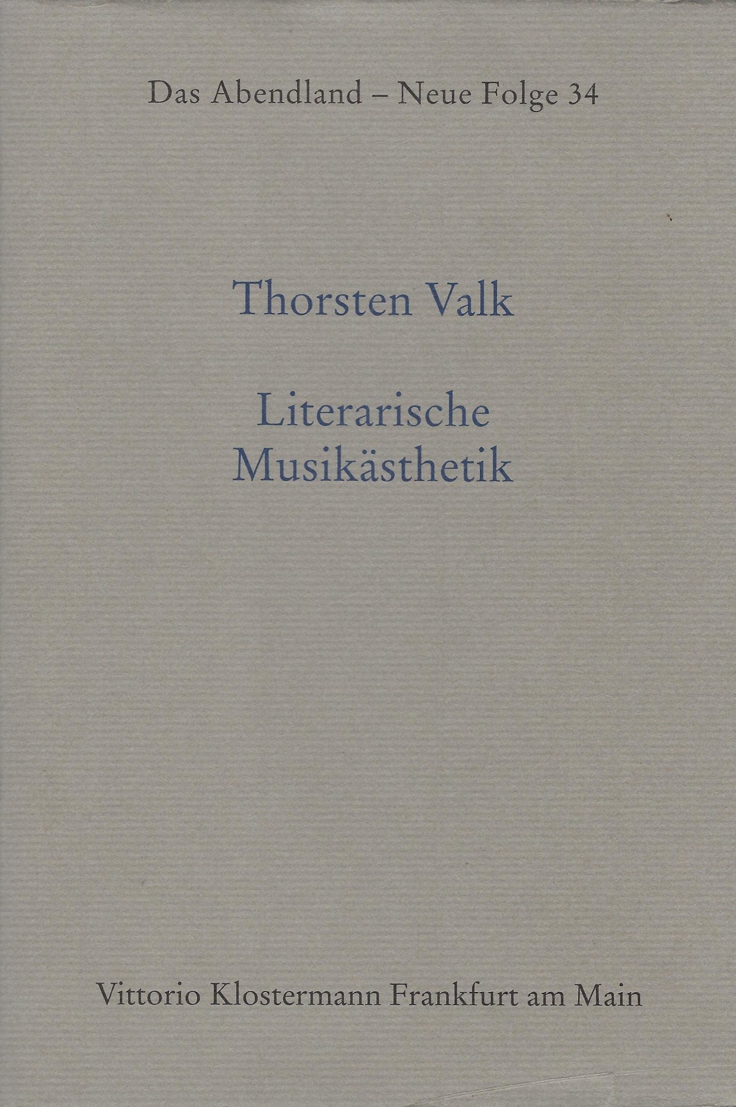 Literarische Musikästhetik Das Abendland - Neue Folge 34