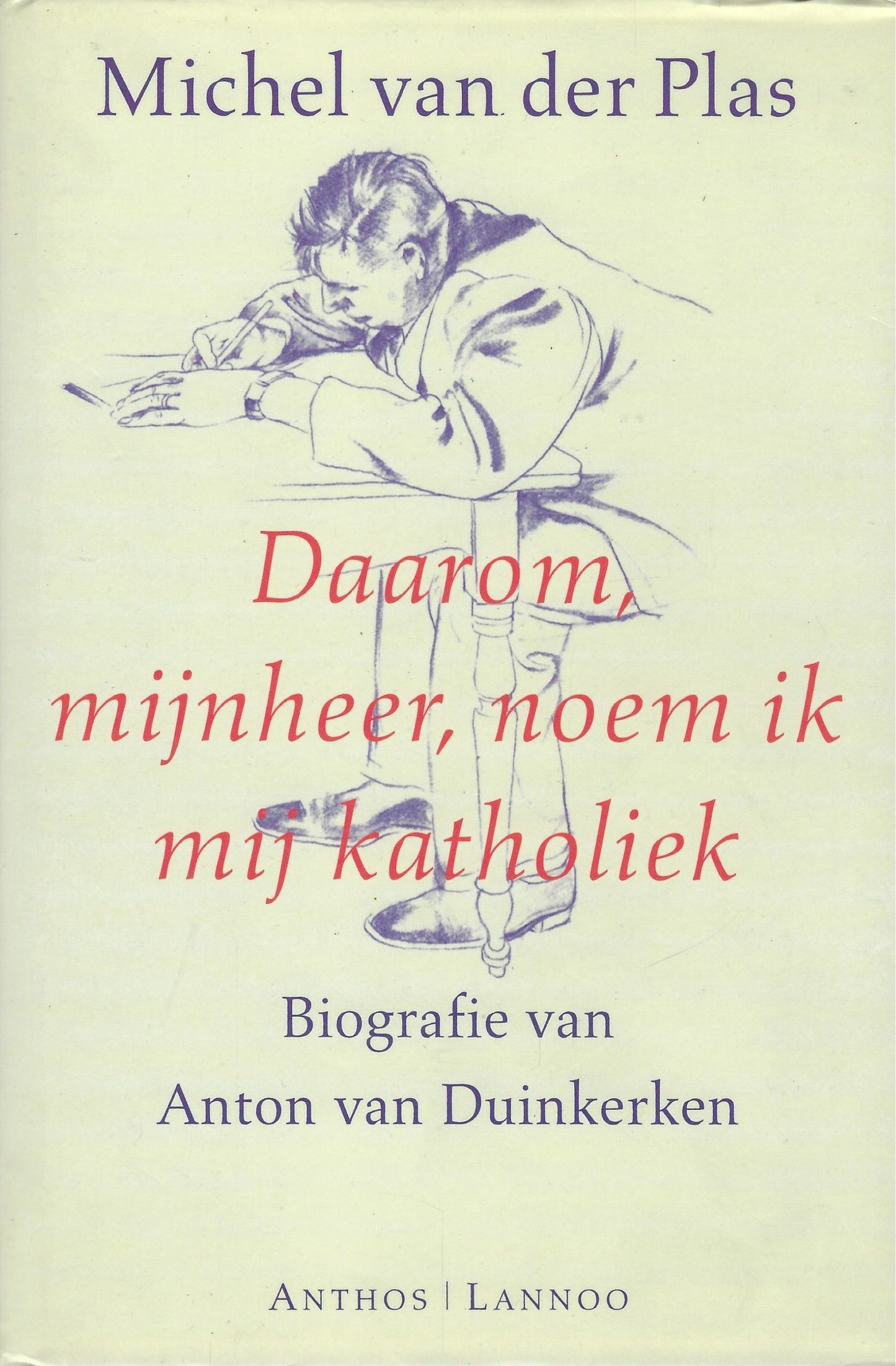 Daarom, mijnheer, noem ik mij katholiek