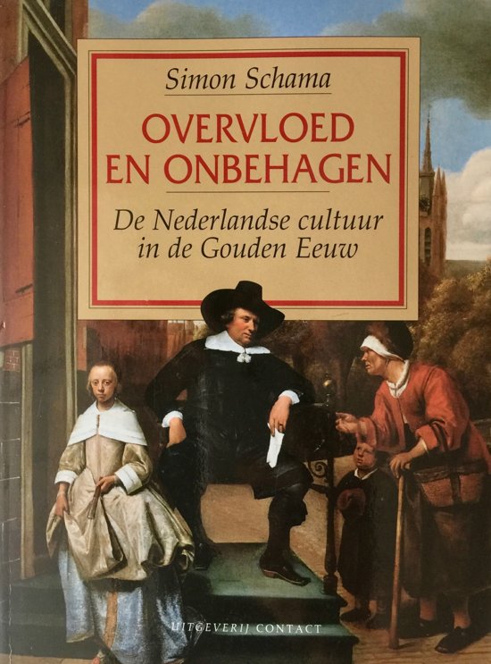 Overvloed en onbehagen / de Nederlandse cultuur in de Gouden Eeuw