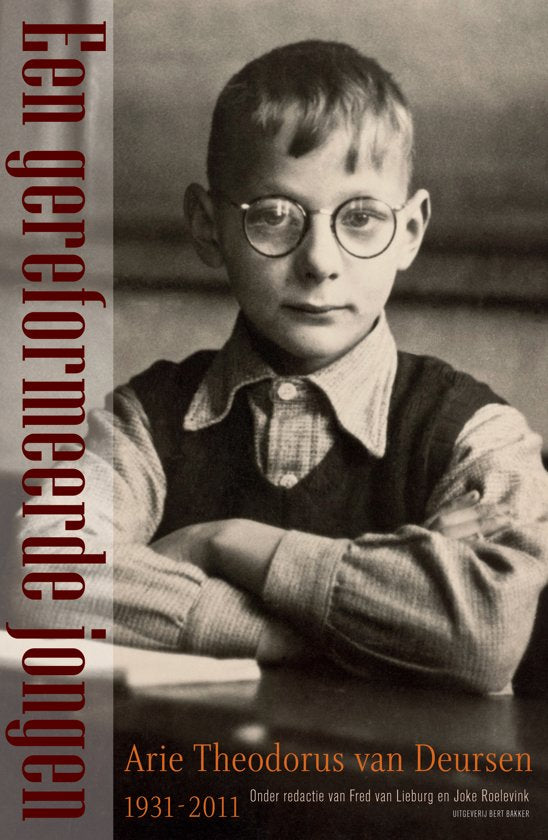 Gereformeerde jongen / Arie Theodorus van Deursen 1931 2011