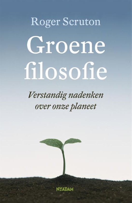 Groene filosofie / verstandig nadenken over onze planeet