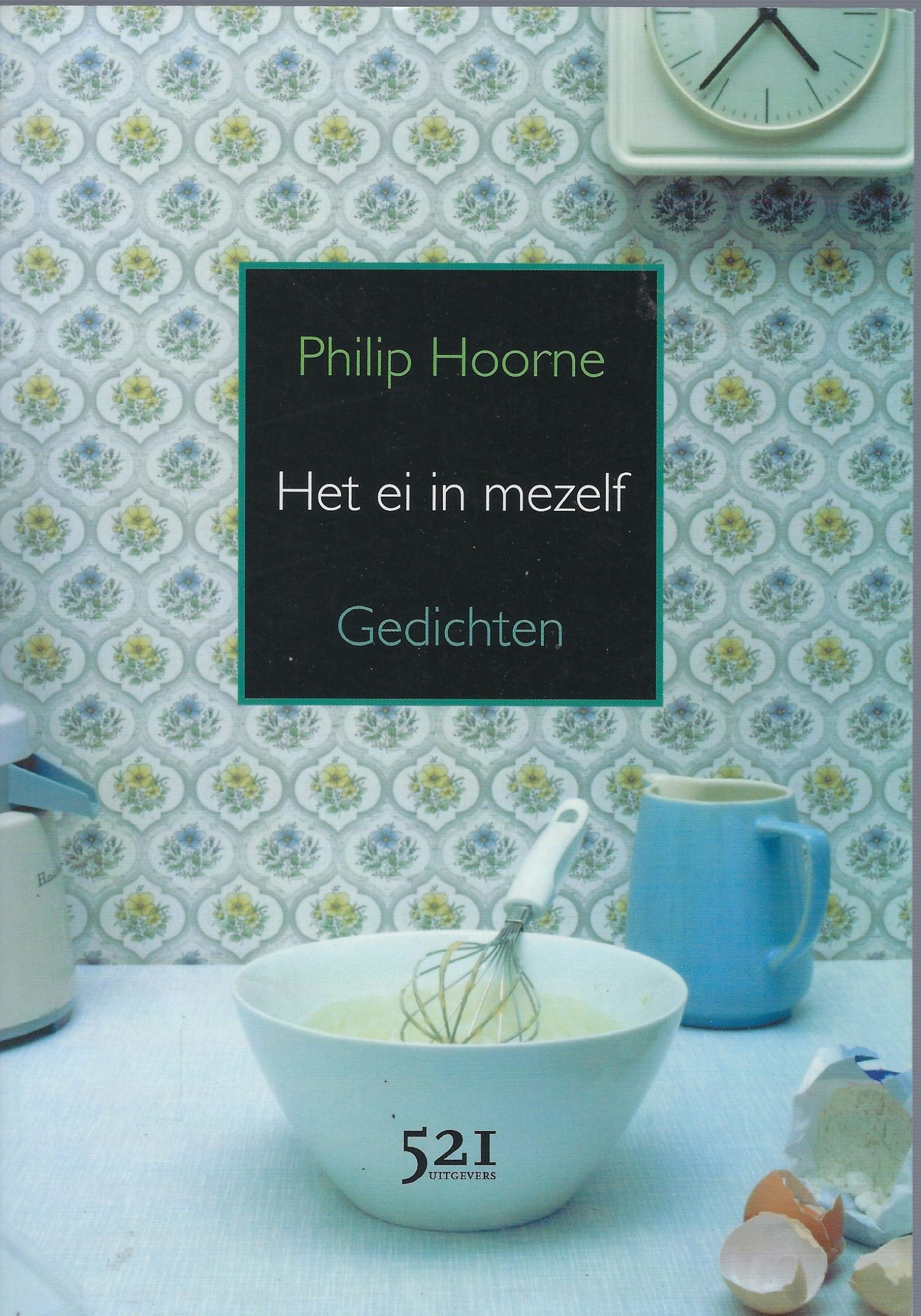 Het ei in mezelf / gedichten