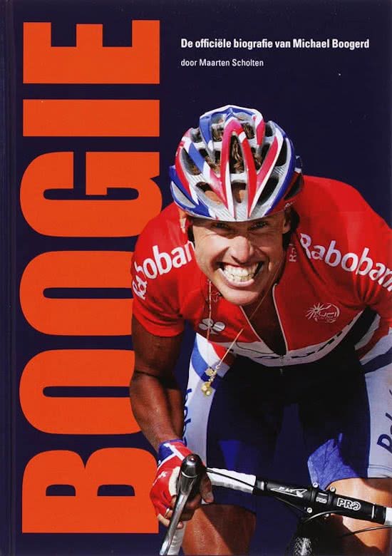 BOOGIE / de officiële biografie van Michael Boogerd
