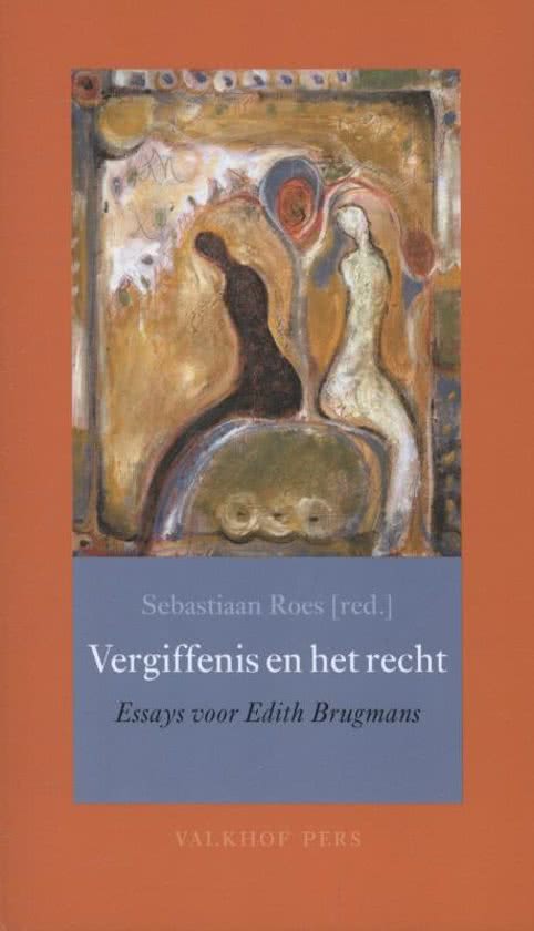 Vergiffenis en het recht. Essays voor Edith Brugmans