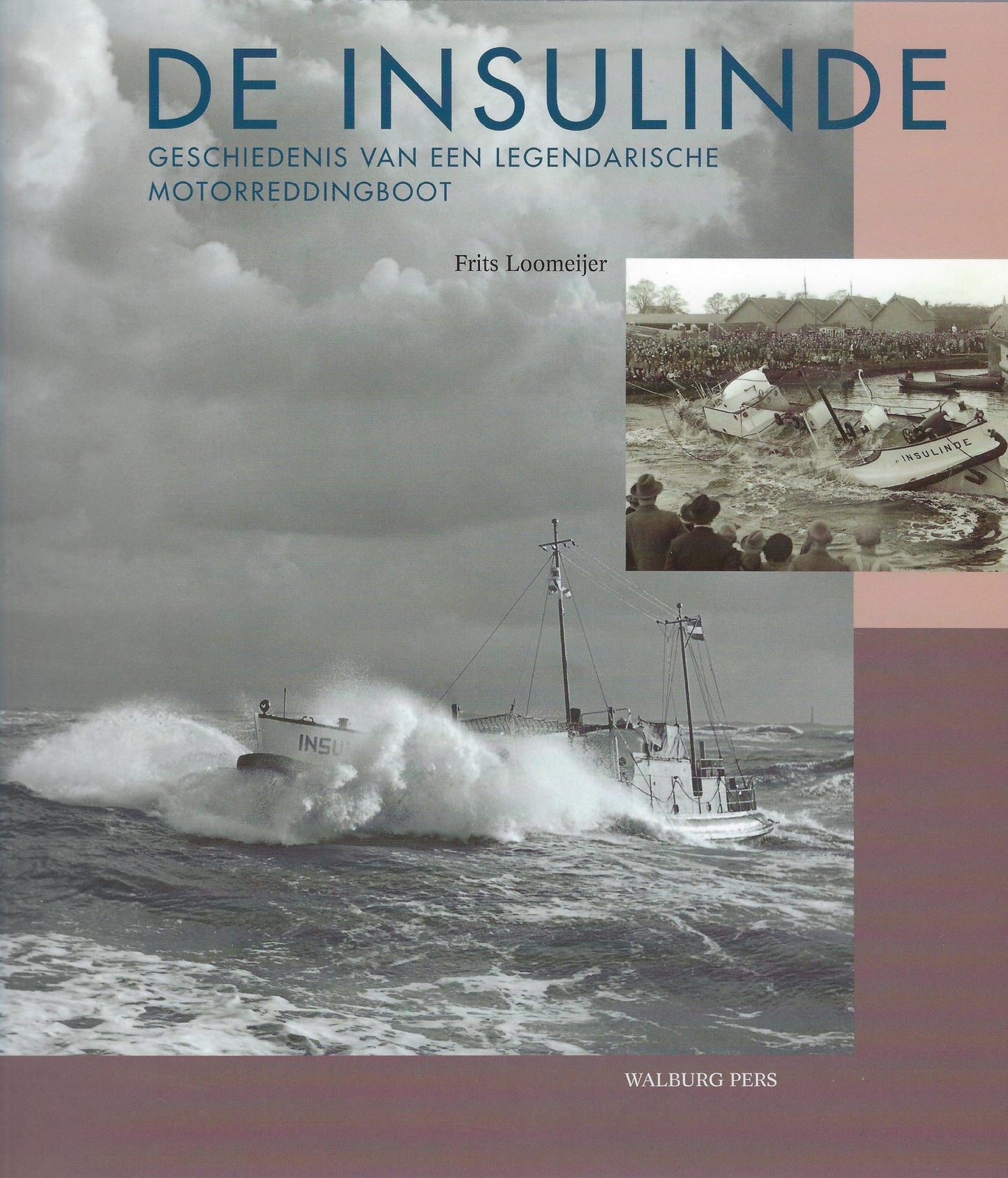 De Insulinde / geschiedenis van een legendarische motorreddingboot