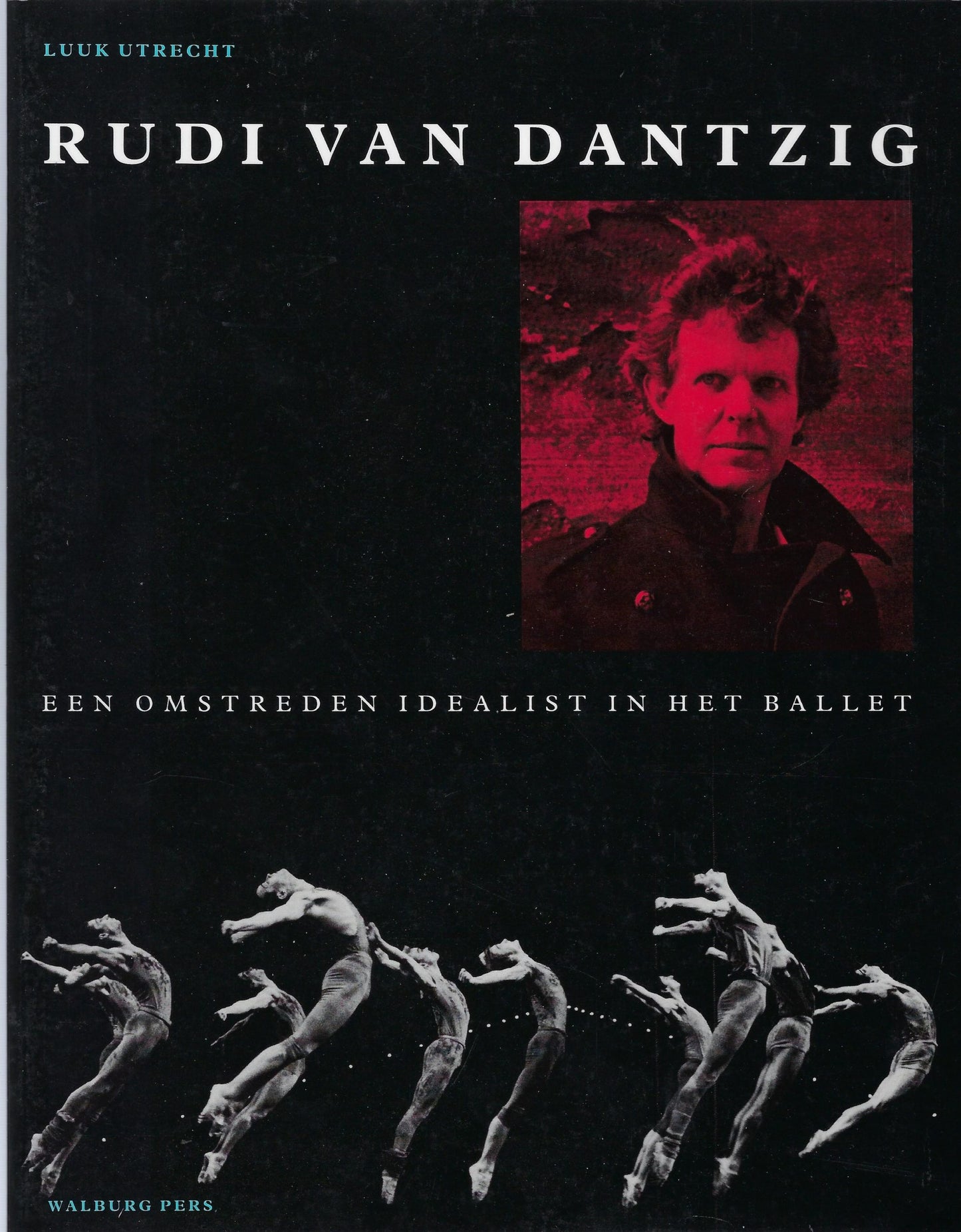 Rudi van Dantzig, een omstreden idealist in het ballet.