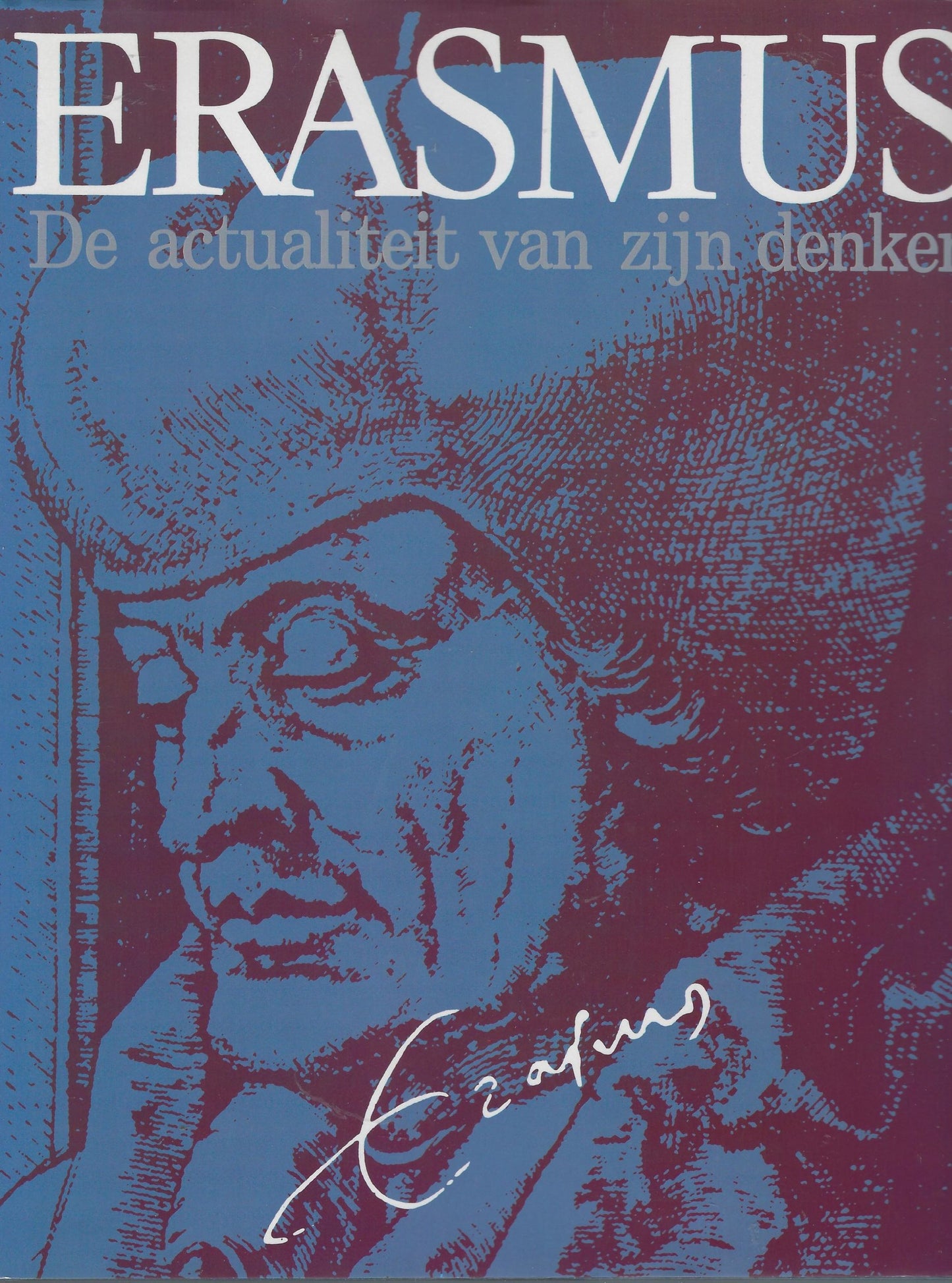 Erasmus / de actualiteit van zijn denken