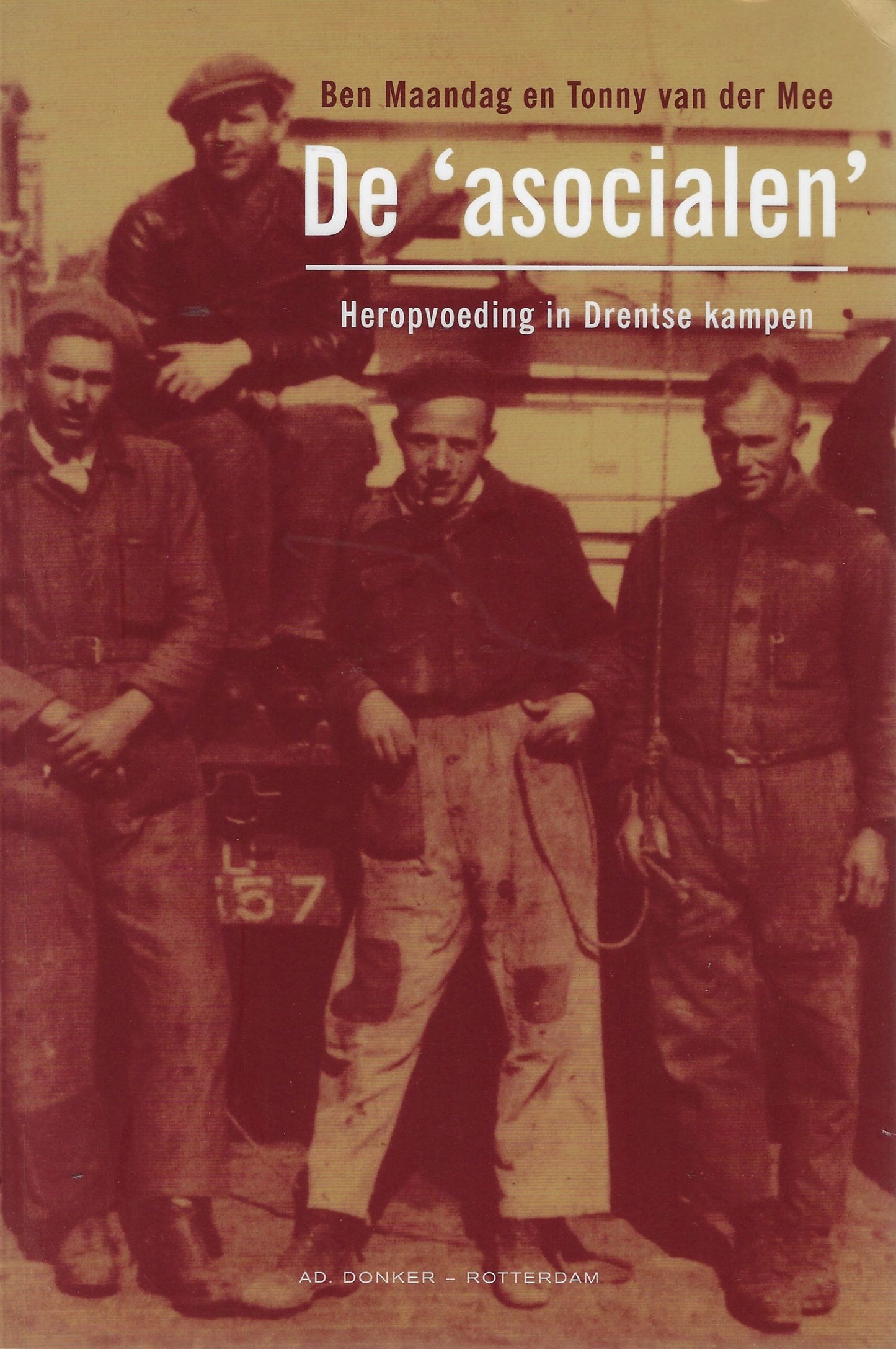De 'Asocialen' / Heropvoeding in Drentse kampen