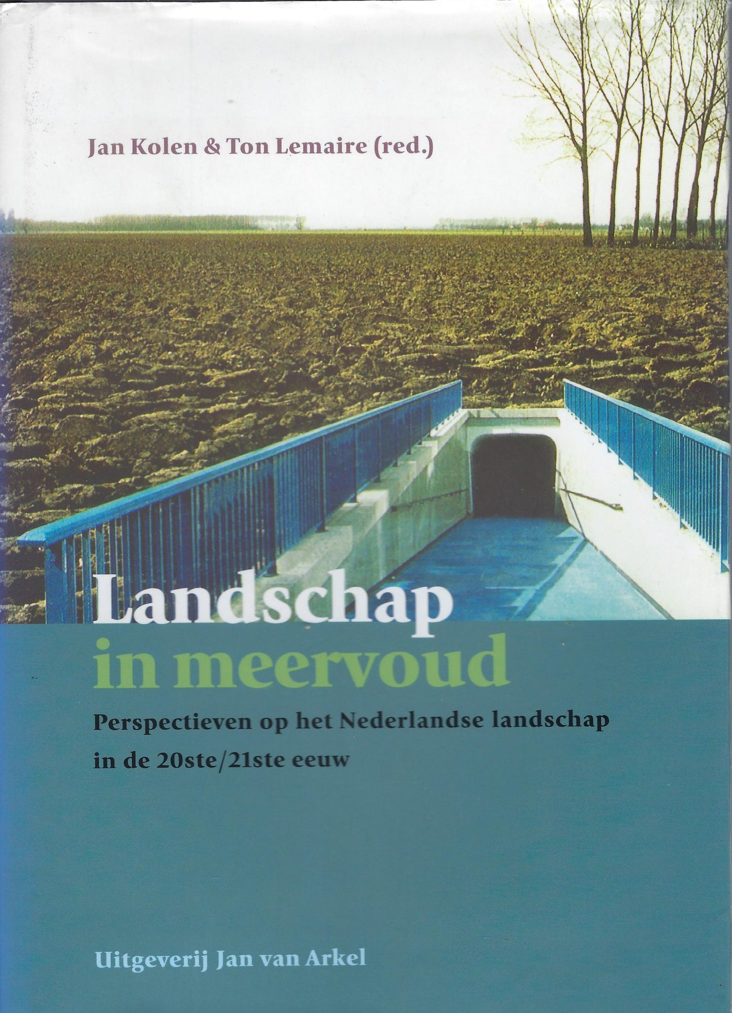 Landschap in meervoud / perspectieven op het landschap in de 20ste/21ste eeuw