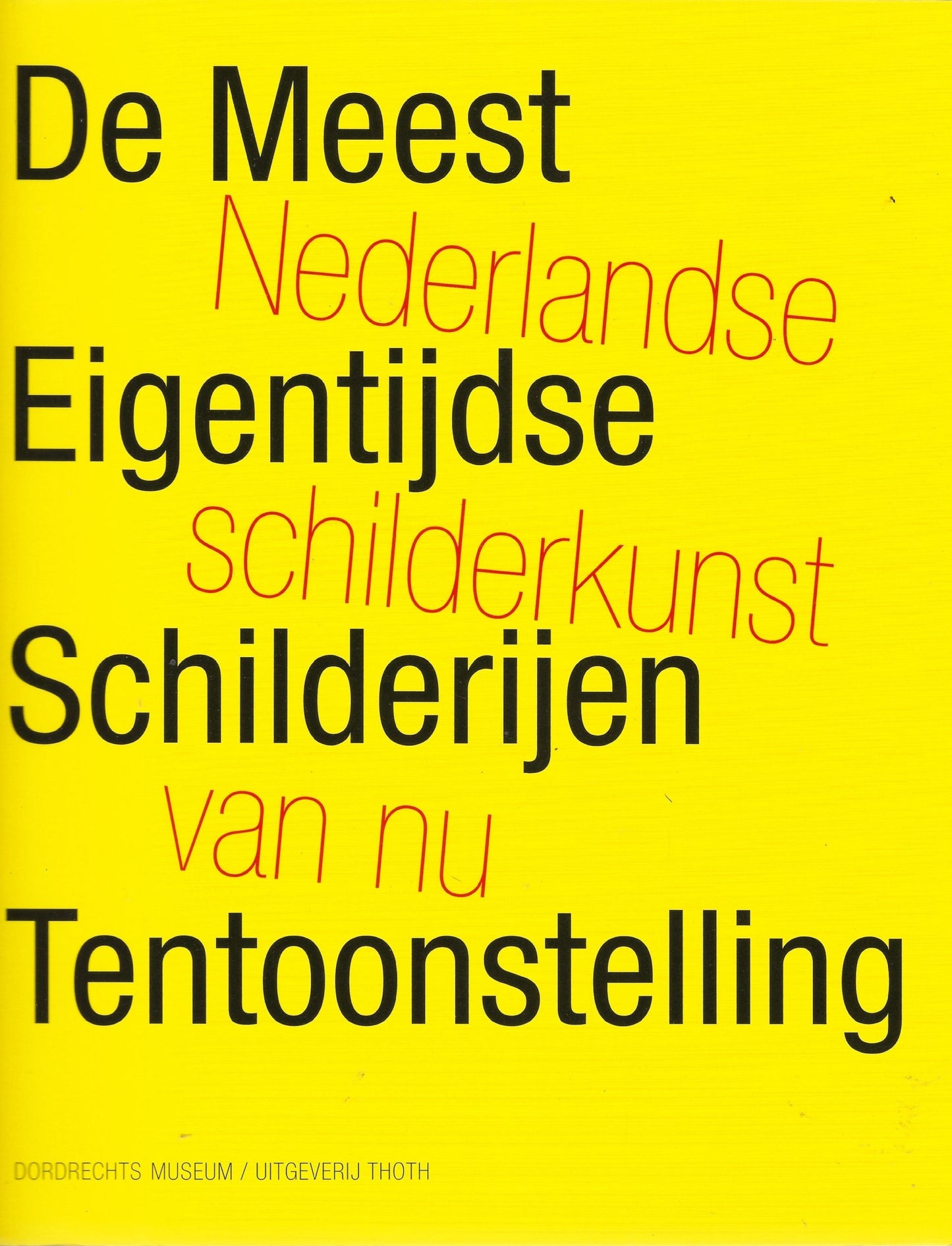 De meest eigentijdse schilderijen tentoonstelling