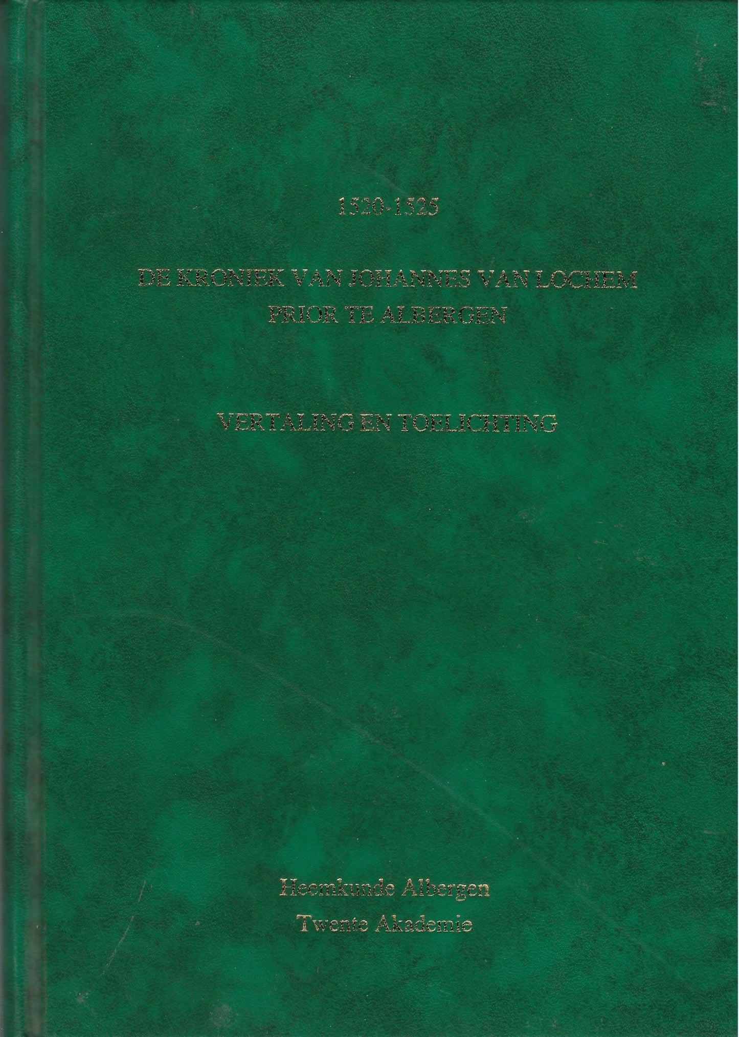 1520-1525 De kroniek van Johannes van Lochem prior te Albergen / vertaling en toelichting