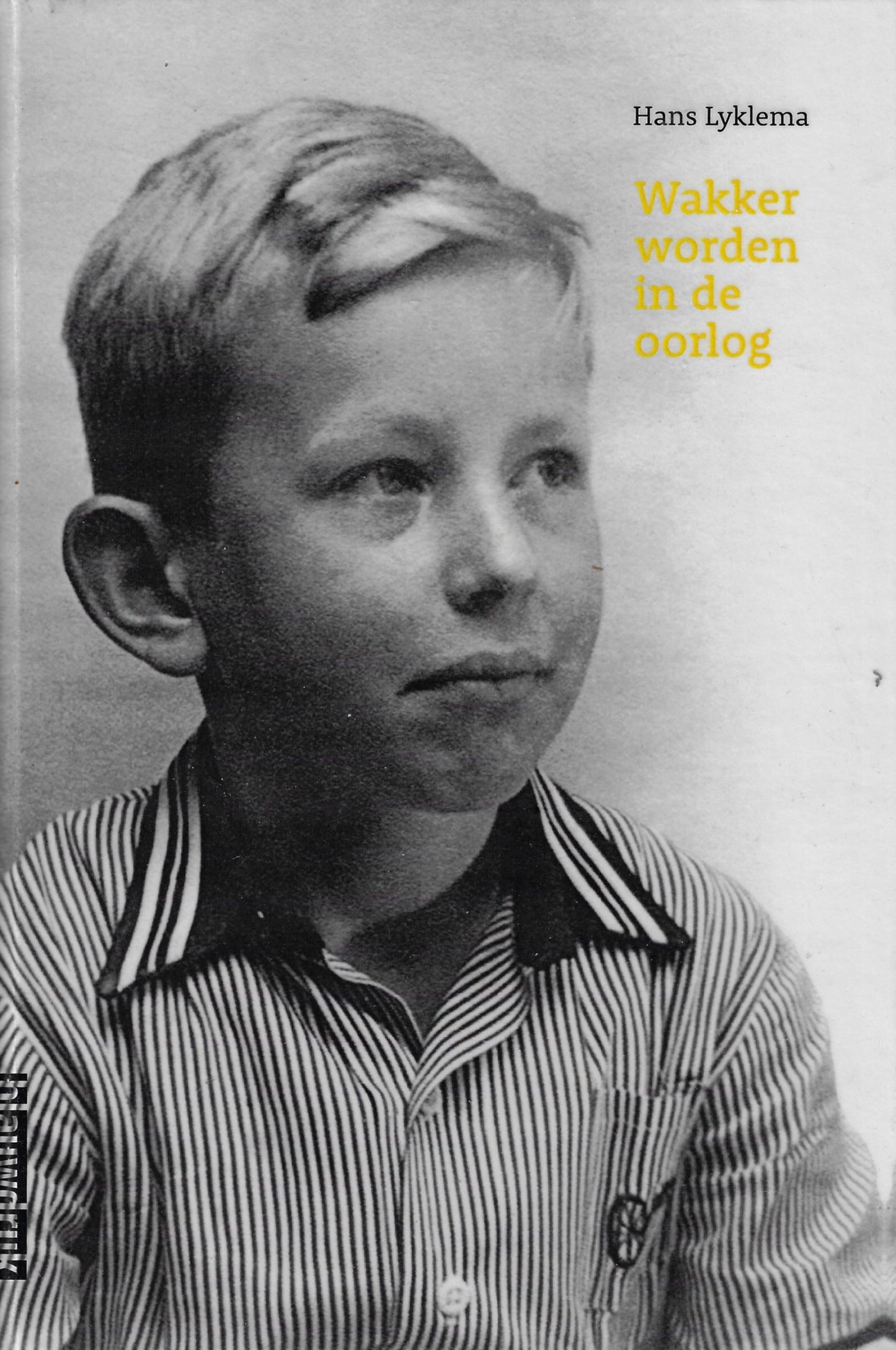 Wakker worden in de oorlog / een (on)gewone jongenstijd in Apeldoorn