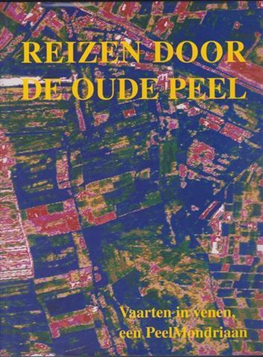 Reizen door de Oude Peel, vaarten in venen