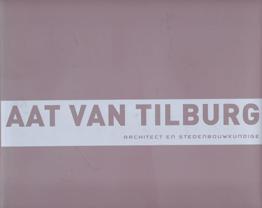 Aat van Tilburg architect en stedenbouwkundige