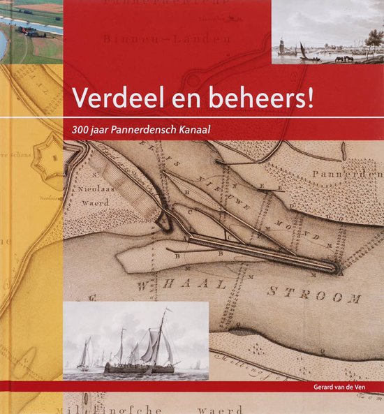 Verdeel en beheers! / 300 Jaar Pannerdensch kanaal