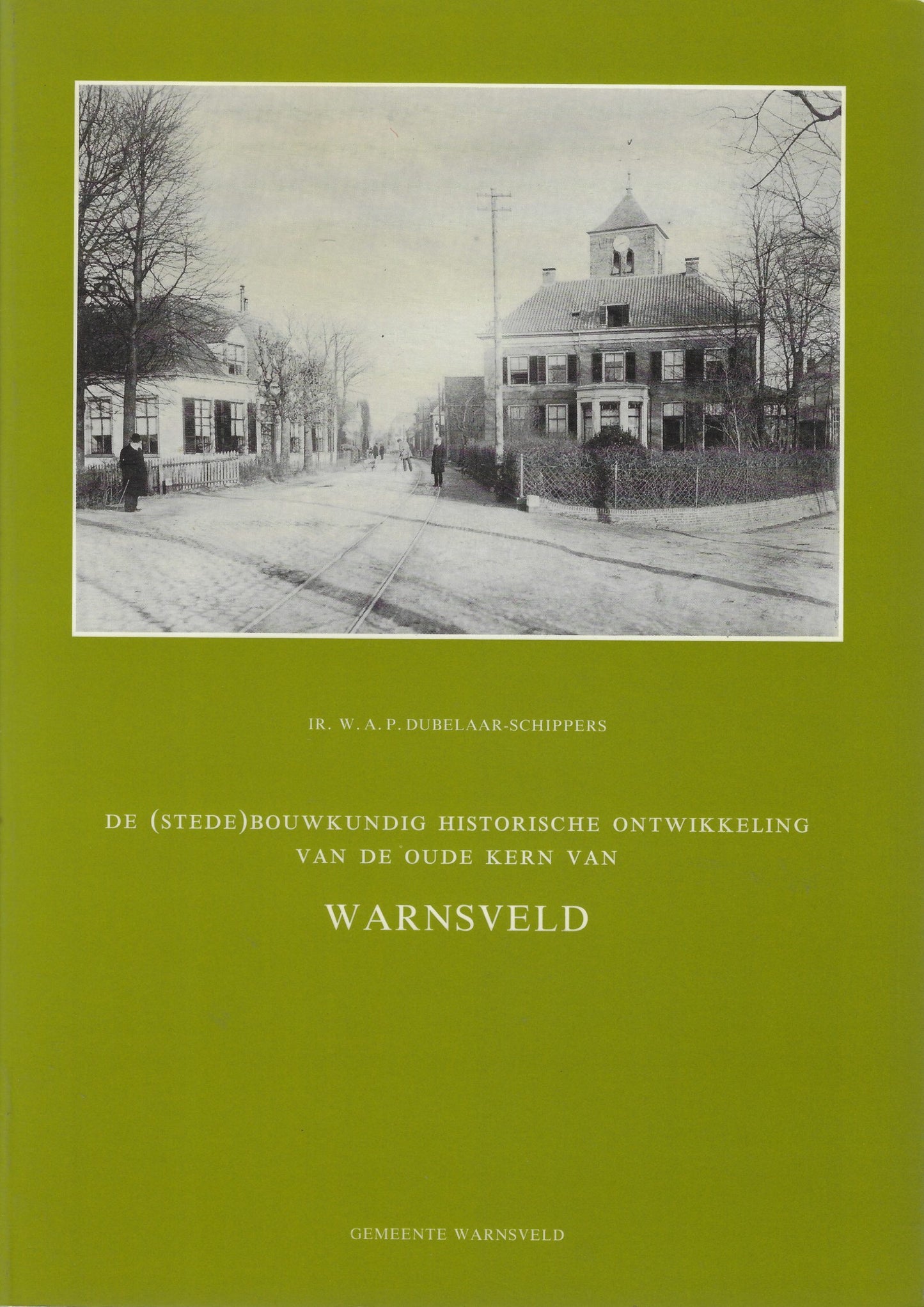De stedebouwkundig historische ontwikkeling van de oude kern van Warnsveld