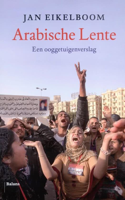 Arabische Lente / Een ooggetuigenverslag