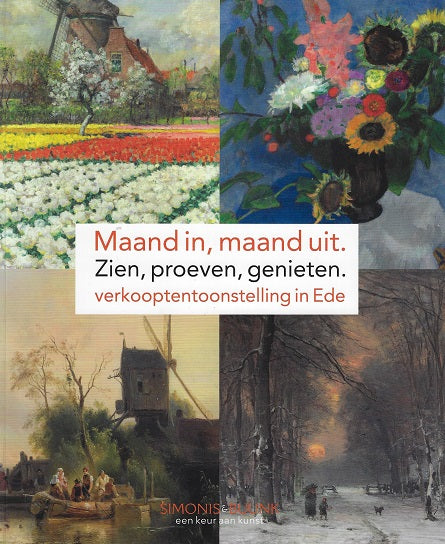 Maand in, maand uit. Zien, proeven, genieten. verkooptentoonstellling in Ede