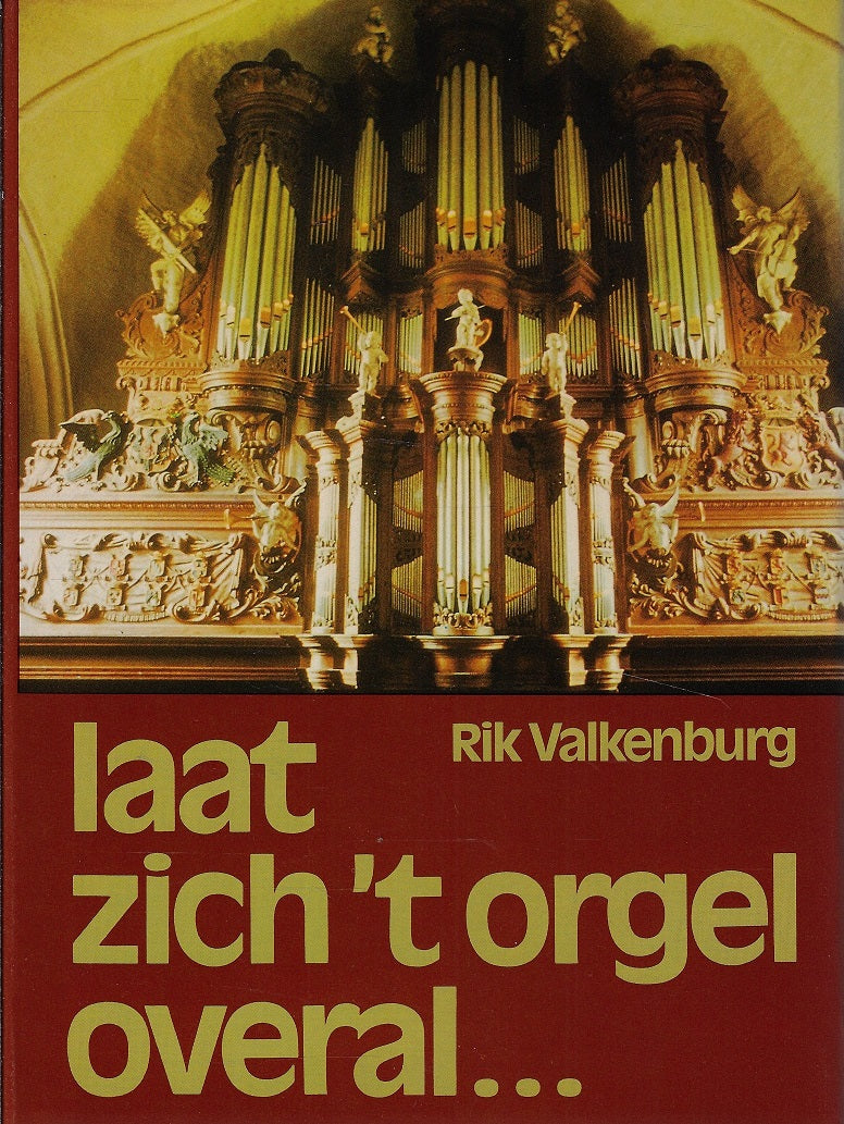 Laat zich 't orgel overal