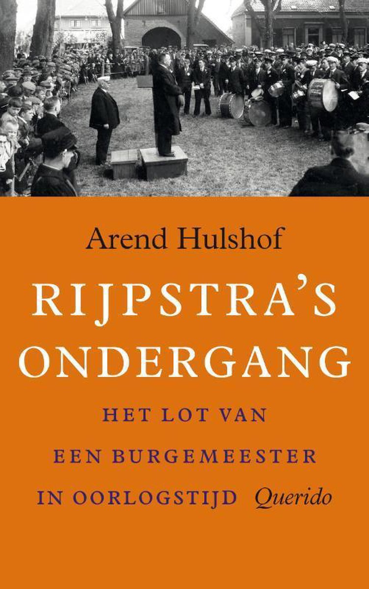 Rijpstra's ondergang / het lot van een burgemeester in oorlogstijd
