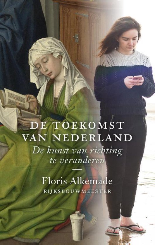 De toekomst van Nederland / De kunst van richting te veranderen