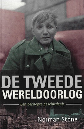 De Tweede Wereldoorlog / een beknopte geschiedenis