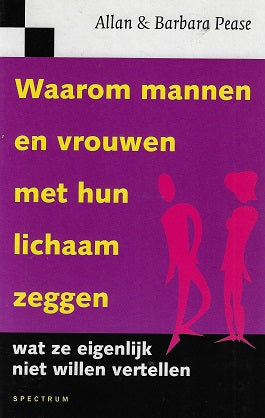 Waarom mannen en vrouwen met hun lichaam zeggen wat ze eigenlijk niet willen vertellen / waarom houding en gebaren belangrijker zijn dan woorden